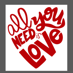 All need you is love