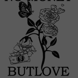 No money, butlove, rosa